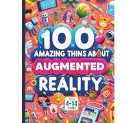 100 Amazing Things About Augmented Reality