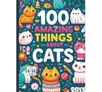 100 Amazing Things About Cats
