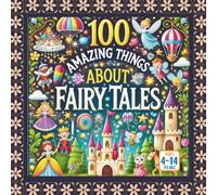 100 Amazing Things About Fairy Tales