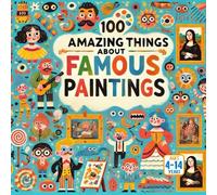 100 Amazing Things About Famous Paintings