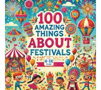 100 Amazing Things About Festivals