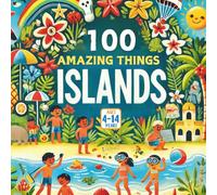 100 Amazing Things About Islands