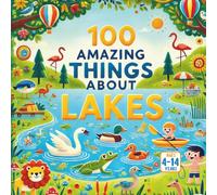 100 Amazing Things About Lakes