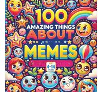 100 Amazing Things About Memes