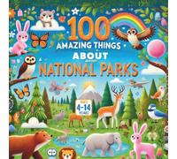 100 Amazing Things About National Parks