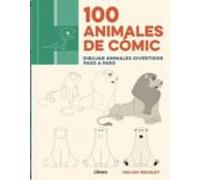 100 Animales de cómic: Dibujar animales divertidos paso a paso (DIBUJAR Y PINTAR)