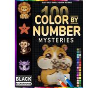 100 Animals Color By Number: 5 Unique Shapes, 1 Master Palette - 100 Mysteries to Reveal on Black Backgrounds