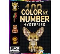 100 Animals Color By Number: Mystery Mosaics in 5 Grid Shapes - A Relaxing Color by Number Mystery Book for Adults with Black Backgrounds