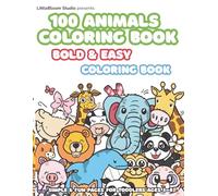 100 Animals Coloring Book: Fun Farm, Wild, Ocean & Forest Animals For Kids Ages 3-8 (LittleBloom Studio Coloring Books)