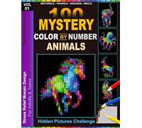 100 animals mystery color by number: Animal Color by Number Mosaic Book for Adults & Teens, Stress Relief Designs, Black Background, 4 Unique Shapes ... Master Palette Hidden Picture Challenge,