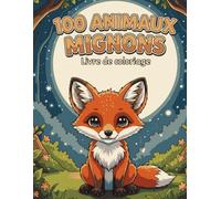 100 animaux mignons: Livre de coloriage