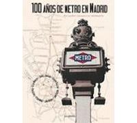 100 Años De Metro En Madrid: De Cuatro Caminos Al Centenario