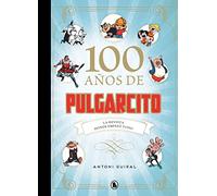 100 años de Pulgarcito: La revista donde empezó todo (Bruguera Clásica)