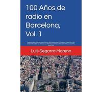 100 Años de radio en Barcelona, Volumen 1: Ràdio Barcelona, SER Catalunya, 40 Principales, Dial, M80, Ràdio Barcelona 2, Sinfo Radio, Radolé, Máxima, etc...