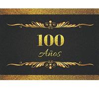 100 AÑOS: LIBRO DE FIRMAS PARA CELEBRACIÓN DE CUMPLEAÑOS | RECOGE COMENTARIOS Y FELICITACIONES DE TUS AMIGOS, FAMILIARES Y ALLEGADOS EN TU ... RECIBIDOS | ELEGANTE LIBRO DE VISITAS.
