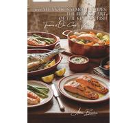 100 Atlantic Salmon Recipes: the French art of the king of fish: Smoked, grilled, medium-rare... where the Loire meets Norway on your plate (Fish & ... of Our Coasts" Sub-Series (8 Books))