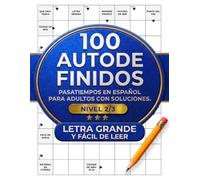 100 Autodefinidos Letra Grande: Crucigramas y pasatiempos en español para adultos