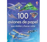 100 aviones de papel que doblar y hacer volar