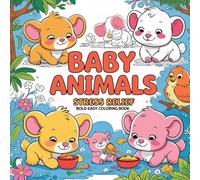 100 BABY ANIMALS: COLORING BOOK