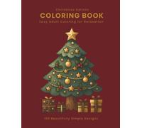 100 Beautifully Simple Designs: Adult Coloring Book for Relaxation (Christmas Edition) (Minimalist Mindfulness Adult Coloring Books)