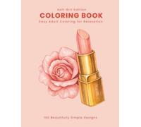 100 Beautifully Simple Designs: Adult Coloring Book for Relaxation (Soft Girl Edition) (Easy & Stress-Free Adult Coloring Books)