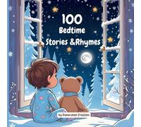 100 Bedtime Stories & Rhymes: A Magical Story or Rhyme for Every Night