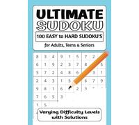 100 Beginner Friendly Sudoku Puzzles: Easy to Hard Sudoku Puzzles (SENIORTASSE PUZZLE MASTERY) | 100 Sudoku's, 126 pages | for Teens, Adults and Seniors | Beginner Friendly