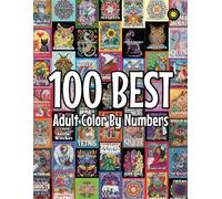 100 BEST Adult Color By Numbers: The best designs from Sunlife Drawing color by number coloring books