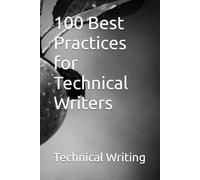 100 Best Practices for Technical Writers