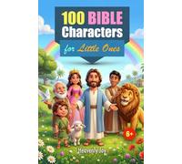 100 Bible Characters for Little Ones: Inspiring Stories and Life Lessons from Genesis to Revelation: 1 (Stories Books)