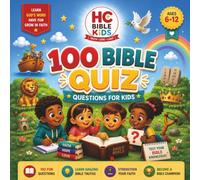 100 Bible Quiz Questions for Kids: A Christian Bible Quiz Book with 100 Multiple-Choice Questions, Answers, and Scripture References to Help Children Learn God’s Word