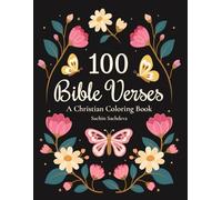 100 Bible Verses: A Christian Coloring Book for Women and Adults, Positive Affirmations, Inspirational Quotes & Patterns to Color