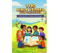 100 Bible Verses for Children: A Daily Guide for Children and Teenagers