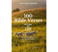 100 Bible Verses to Copy for Young Ladies: Handwriting Practice for Homeschoolers · King James Bible