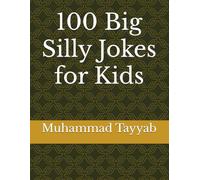 100 Big Silly Jokes for Kids