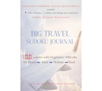 100 Big Travel Sudoku Journal: Progressive Difficulty Easy, Medium, Hard: Travel Book for Adults | Help Calm the Mind | Stress Relief Puzzle | Relax ... 110 pages | 100 Puzzles | Solutions Included