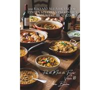 100 biryani alla francese: l'India speziata incontra le nostre tradizioni: Spezie dosate per i palati francesi, carni dei nostri territori. (SERIE ... Riso dal Mondo alla Francese (10 libri))