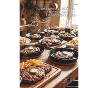 100 Bistro Entrecôtes: The Parisian art of sizzling meat: Café de Flore, Brasserie Lipp... the counter-style ribeye in your kitchen (RED MEAT SERIES (23 books) - "French Beef" Sub-series (9 books))