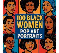 100 Black Women Pop Art Portraits