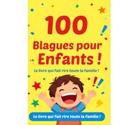 100 Blagues pour les Enfants !: Le livre qui fait rire toute la famille