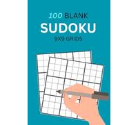 100 Blank Sudoku Puzzle Book: 100 9X9 Blank Grids