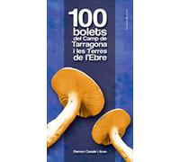 100 bolets del Camp de Tarragona i les Terres de l'Ebre (Altres natura)
