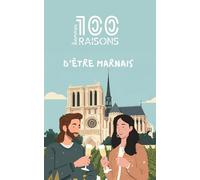 100 bonnes raisons d’être Marnais : humour, fierté locale et amour du territoire - un livre drôle, chaleureux et identitaire pour tous ceux qui ... à son caractère et à son esprit unique