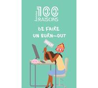 100 bonnes raisons de faire un burn-out - Le guide de survie humoristique pour travailleurs à bout de nerfs, collègues sarcastiques et employés qui ... depuis 2019. Second degrés de rigueur