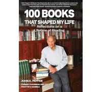 100 Books That Shaped my Life: Reflections on a Lifetime of Reading