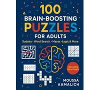 100 Brain-Boosting Puzzles for Adults: Sudoku, Mazes, Word Searches, Crosswords, and Cryptograms |Challenging Activities for Mental Fitness: Sharpen ... to Hard - Includes Solutions and Bonus Tips!