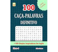 100 CAÇA-PALAVRAS DEFINITIVO: Livro 4: (PORTUGUESE EDITION): 100 Quebra-cabeças: +100 Citações Inspiradoras Em Inglês (100 CAÇA-PALAVRAS DEFINITIVO: (PORTUGUESE EDITION))