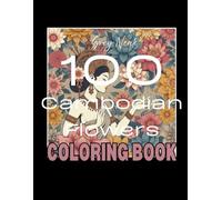 100 Cambodian Flowers: Coloring Book