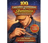 100 canciones legendarias de armónica para principiantes: sin bends ni técnicas complejas
