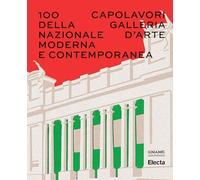 100 capolavori della Galleria Nazionale d'Arte Moderna e Contemporanea